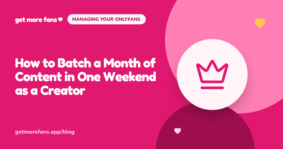 How to Batch a Month of Content in One Weekend as a Creator